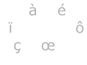 علامات النطق والرموز Les accents فى اللغة الفرنسية